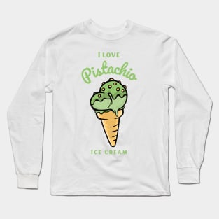 I Love Pistachio Ice Cream Long Sleeve T-Shirt